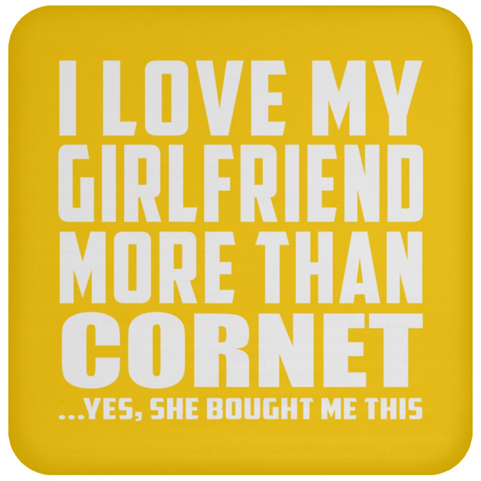 I Love My Girlfriend More Than Cornet - Drink Coaster