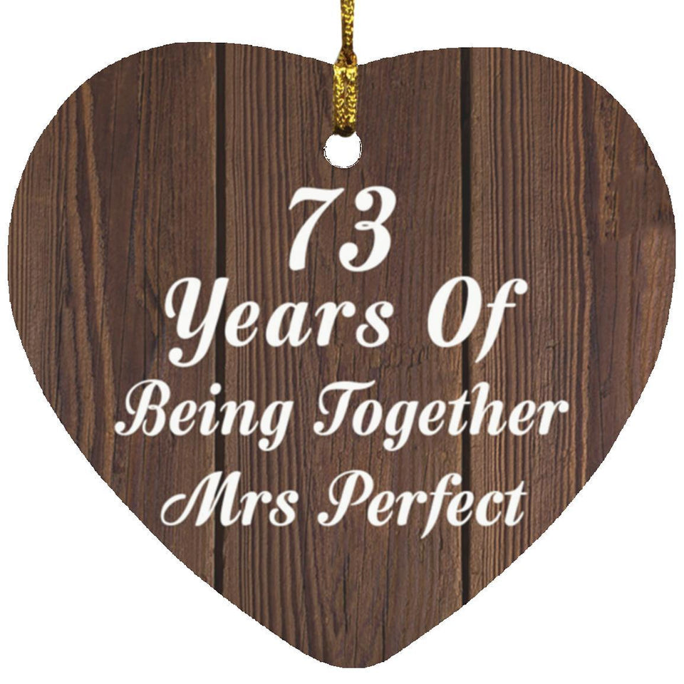 73rd Anniversary 73 Years Of Being Mrs Perfect - Heart Ornament D