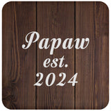 Papaw Established EST. 2024 - Drink Coaster D