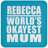 Rebecca World's Okayest Mum - Drink Coaster