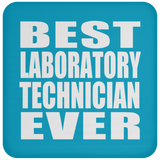 Best Laboratory Technician Ever - Drink Coaster
