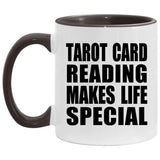 Tarot Card Reading Makes Life Special - 11oz Accent Mug Black