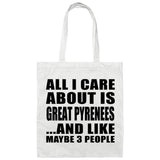 All I Care About Is Great Pyrenees - Tote Bag White