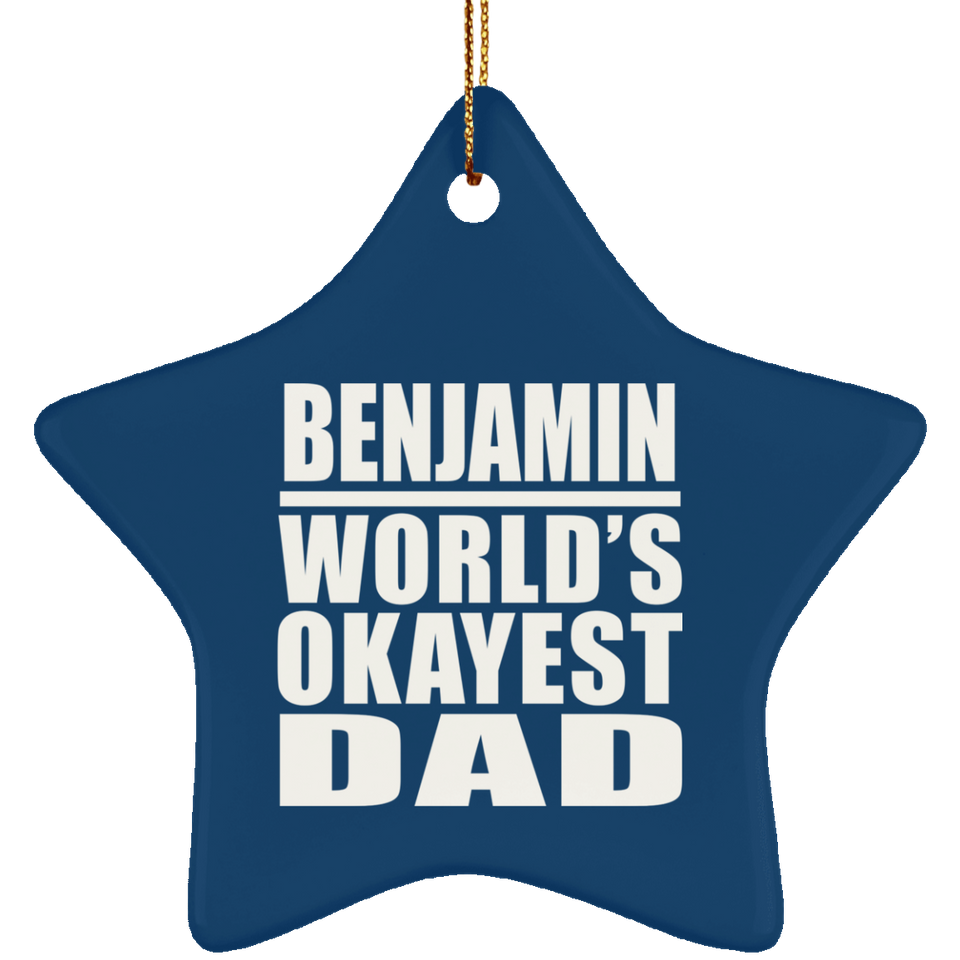 Benjamin World's Okayest Dad - Star Ornament