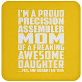 Proud Precision Assembler Mom Of Awesome Daughter - Drink Coaster