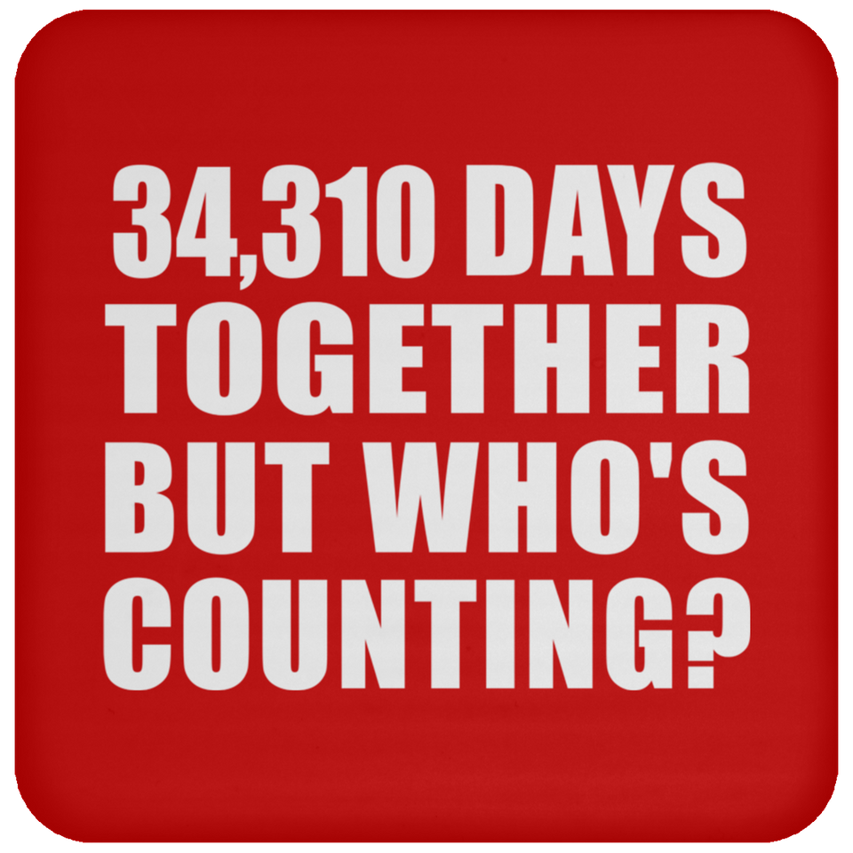 94th Anniversary 34,310 Days Together But Who's Counting - Drink Coaster