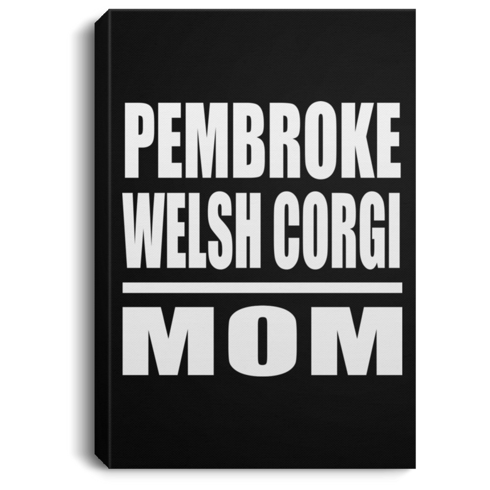 Pembroke Welsh Corgi Mom - Canvas Portrait