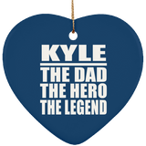 Kyle The Dad The Hero The Legend - Heart Ornament
