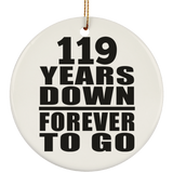 119th Anniversary 119 Years Down Forever to Go - Circle Ornament