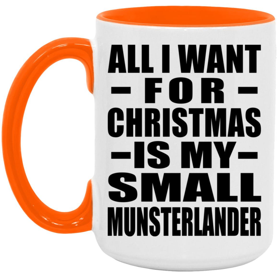 All I Want For Christmas Is My Small Munsterlander - 15oz Accent Mug Orange