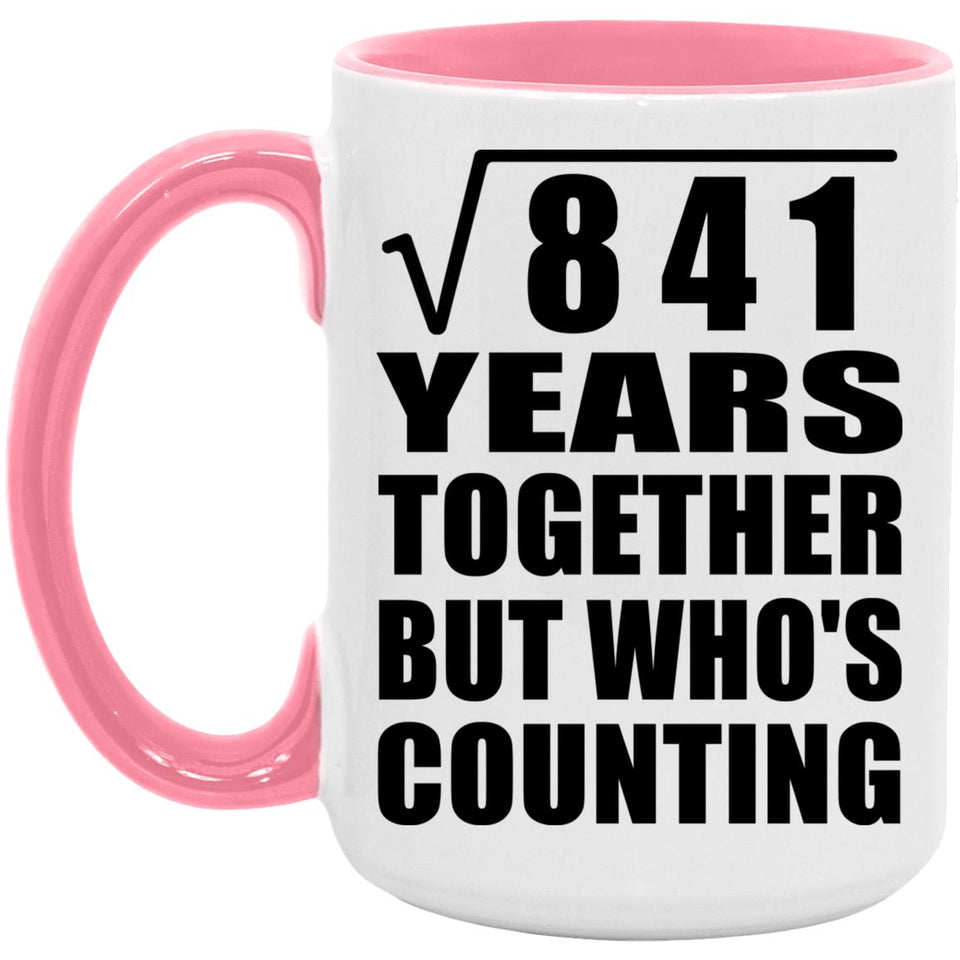 29th Anniversary Square Root of 841 Years Who's Counting - 15oz Accent Mug Pink