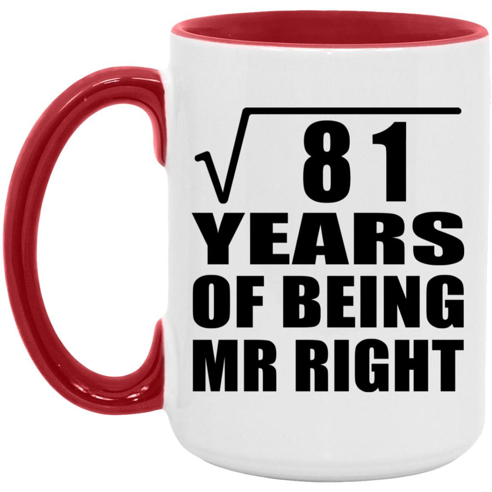 9th Anniversary Square Root of 81 Years of Being Mr Right - 15oz Accent Mug Red