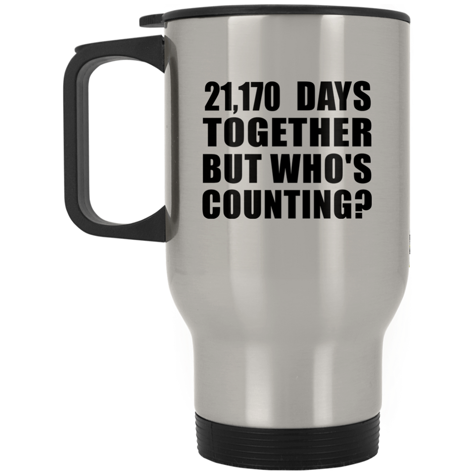 58th Anniversary 21,170 Days Together But Who's Counting - Silver Travel Mug