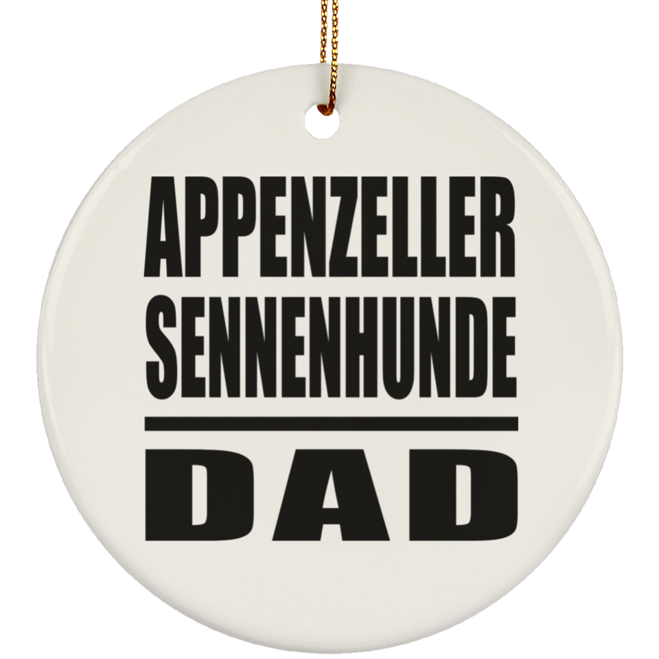 Appenzeller Sennenhunde Dad - Circle Ornament