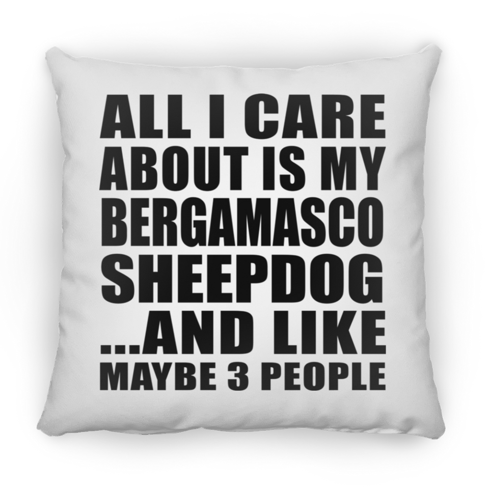 All I Care About Is My Bergamasco Sheepdog - Throw Pillow
