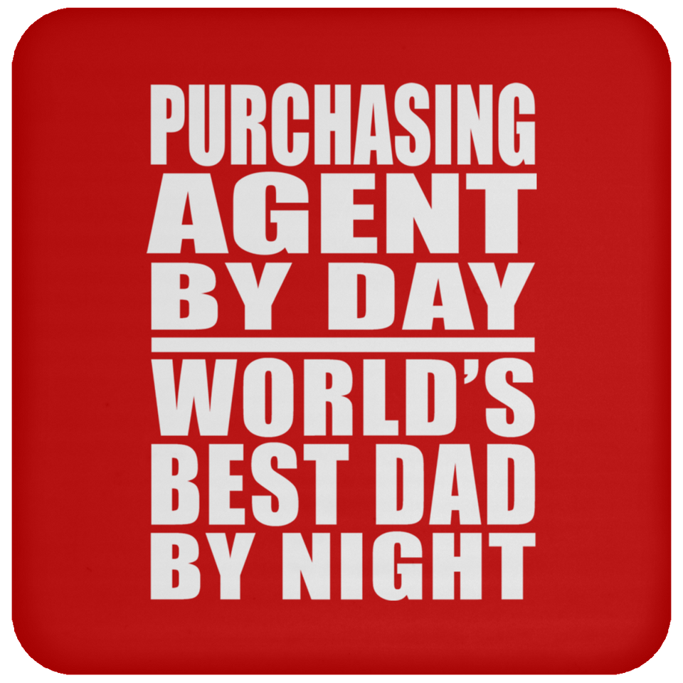 Purchasing Agent By Day World's Best Dad By Night - Drink Coaster
