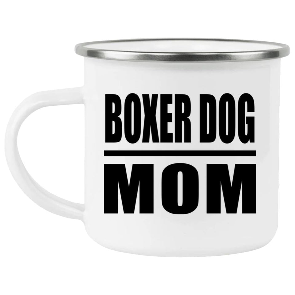 Boxer Dog Mom - 12oz Camping Mug