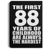88th Birthday First 88 Years of Childhood Are The Hardest - Canvas Portrait