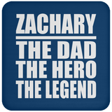 Zachary The Dad The Hero The Legend - Drink Coaster