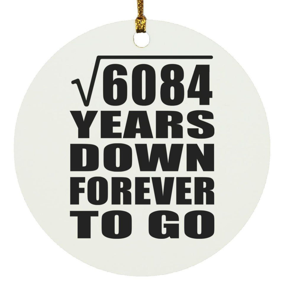 78th Anniversary Square Root of 6084 Years Down Forever To Go - Circle Ornament