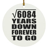 78th Anniversary Square Root of 6084 Years Down Forever To Go - Circle Ornament