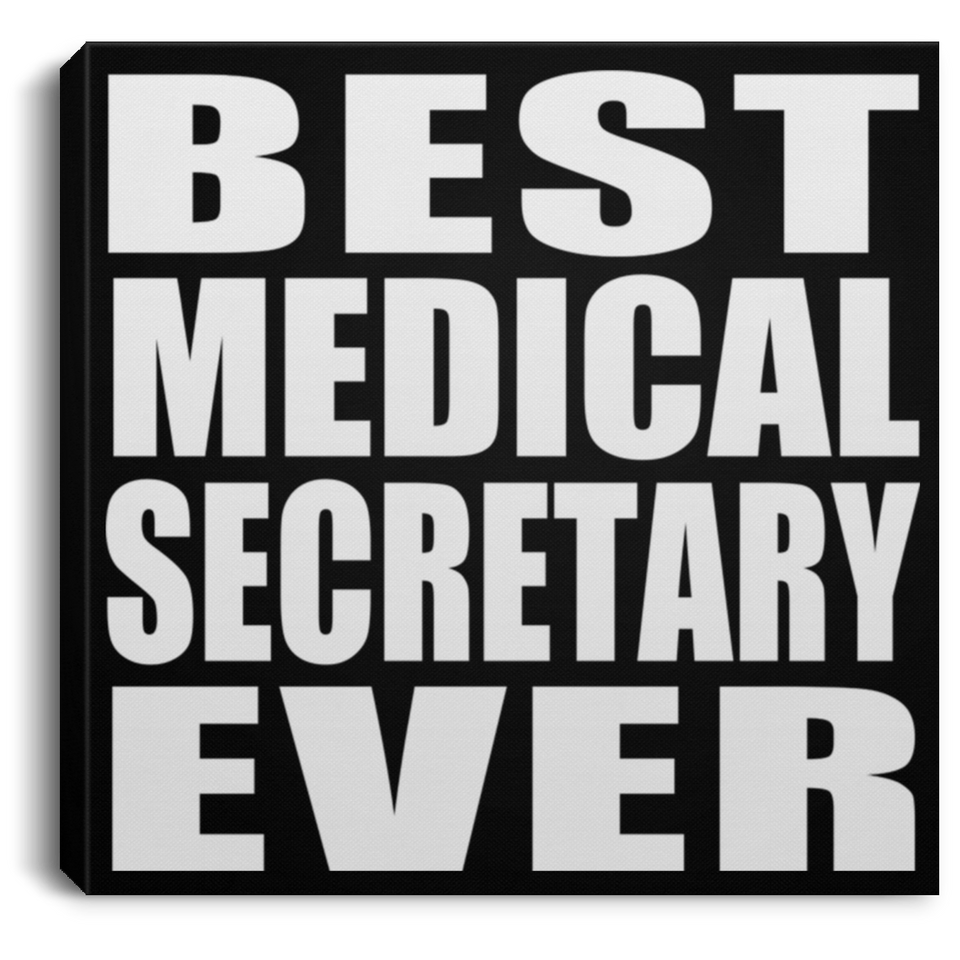 Best Medical Secretary Ever - Canvas Square