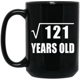 11th Birthday Square Root of 121 Years Old - 15oz Coffee Mug Black