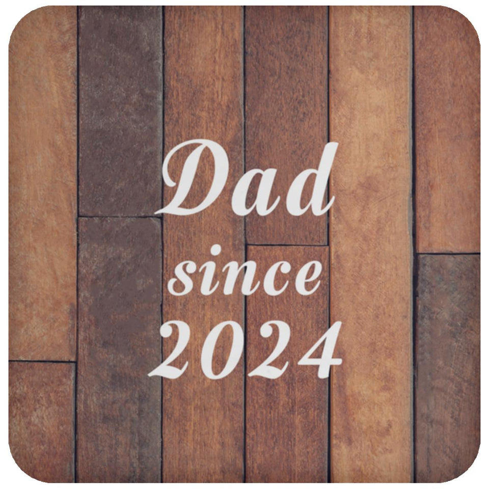 Dad Since 2024 - Drink Coaster E