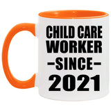 Child Care Worker Since 2021 - 11oz Accent Mug Orange