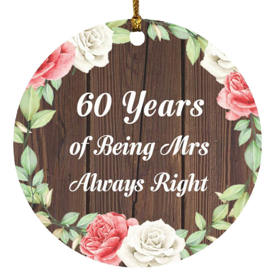 60th Anniversary 60 Years Of Being Mrs Always Right - Circle Ornament A