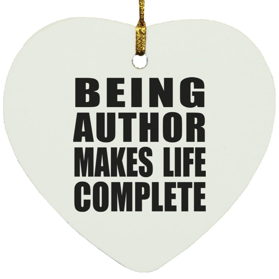 Being Author Makes Life Complete - Heart Ornament
