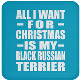 All I Want For Christmas Is My Black Russian Terrier - Coaster