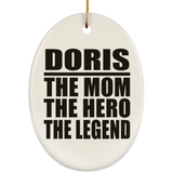 Doris The Mom The Hero The Legend - Oval Ornament