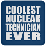 Coolest Nuclear Technician Ever - Drink Coaster