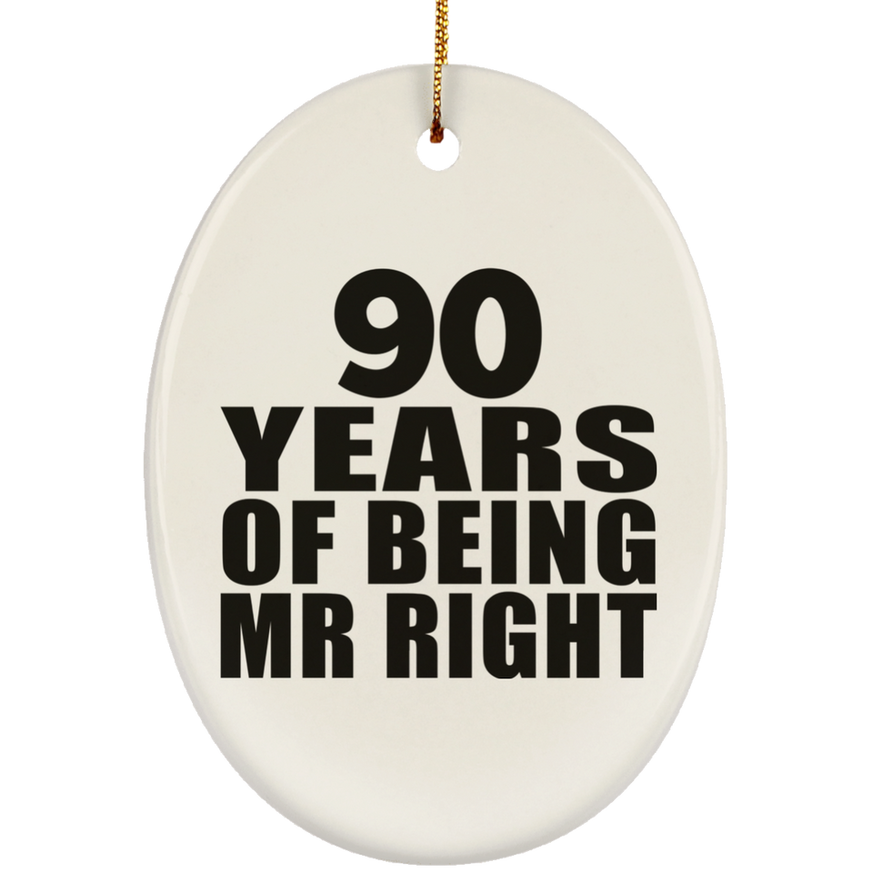 90th Anniversary 90 Years Of Being Mr Right - Oval Ornament