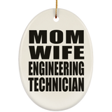 Mom Wife Engineering Technician - Oval Ornament