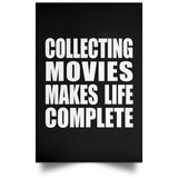 Collecting Movies Makes Life Complete - Poster Portrait