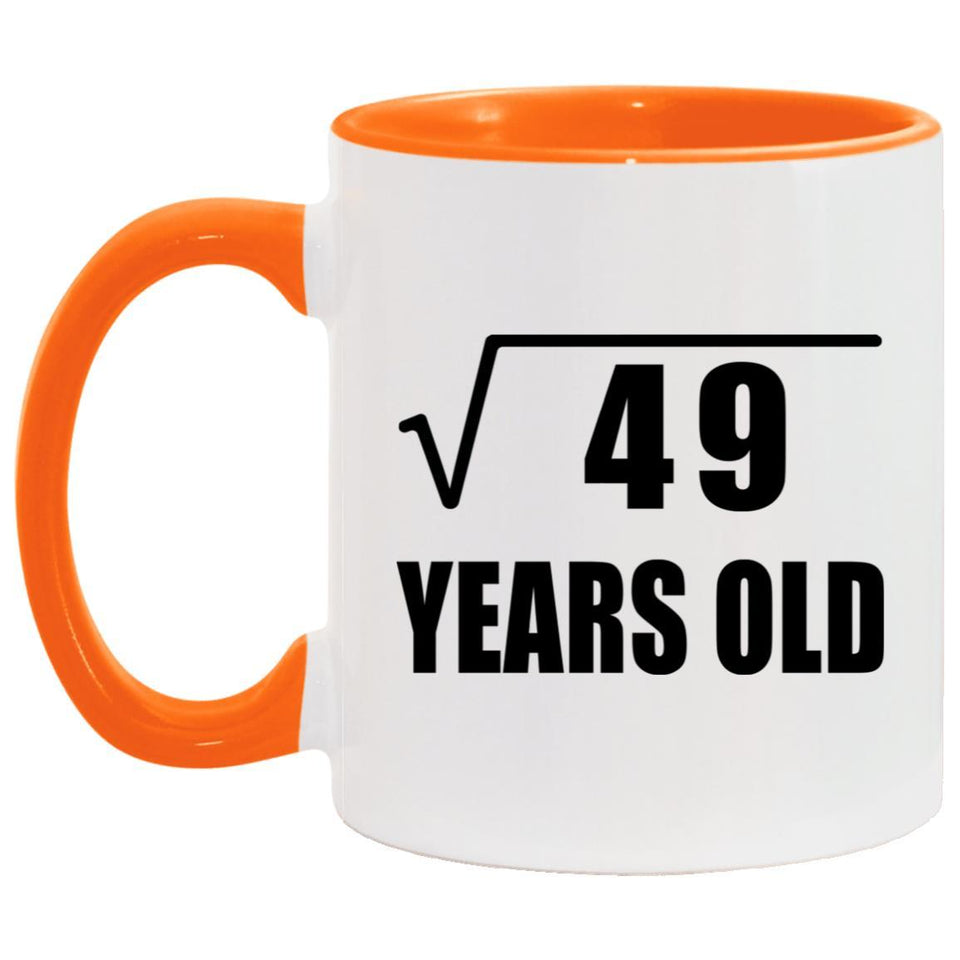 7th Birthday Square Root of 49 Years Old - 11oz Accent Mug Orange