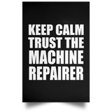 Keep Calm and Trust The Machine Repairer - Poster Portrait