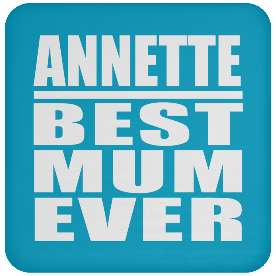 Annette Best Mum Ever - Drink Coaster