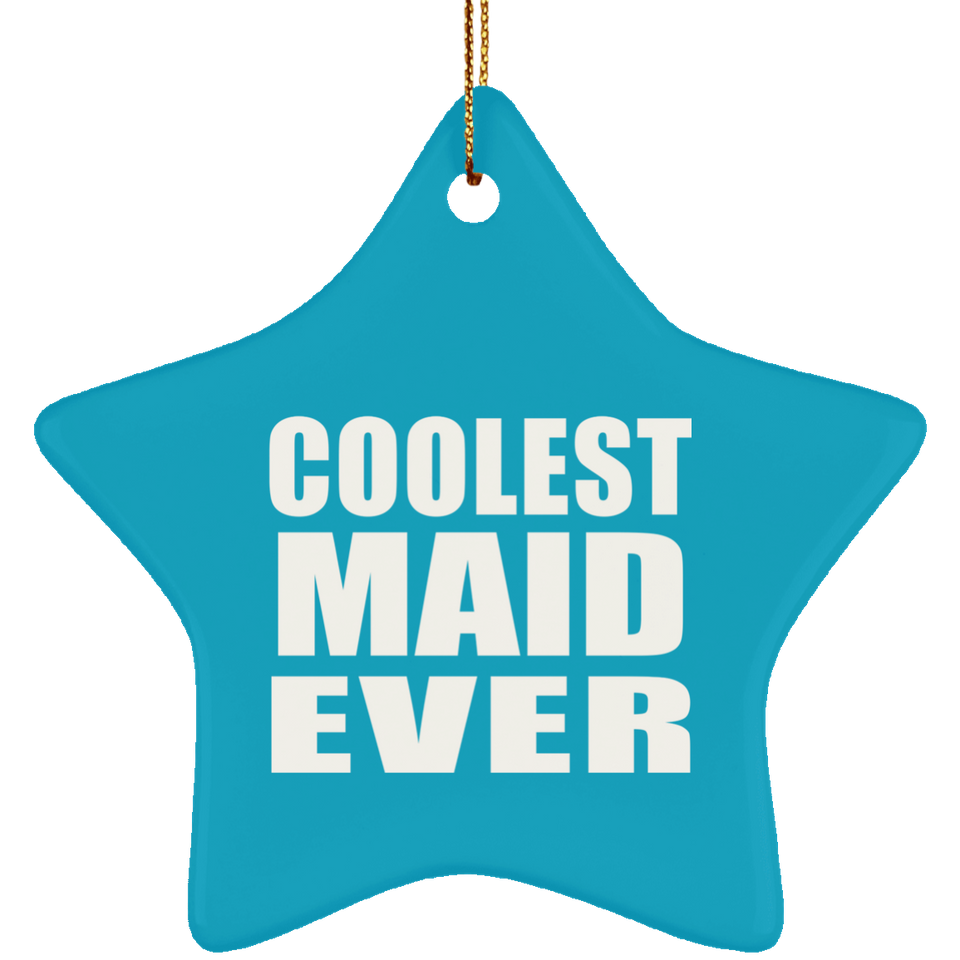 Coolest Maid Ever - Star Ornament