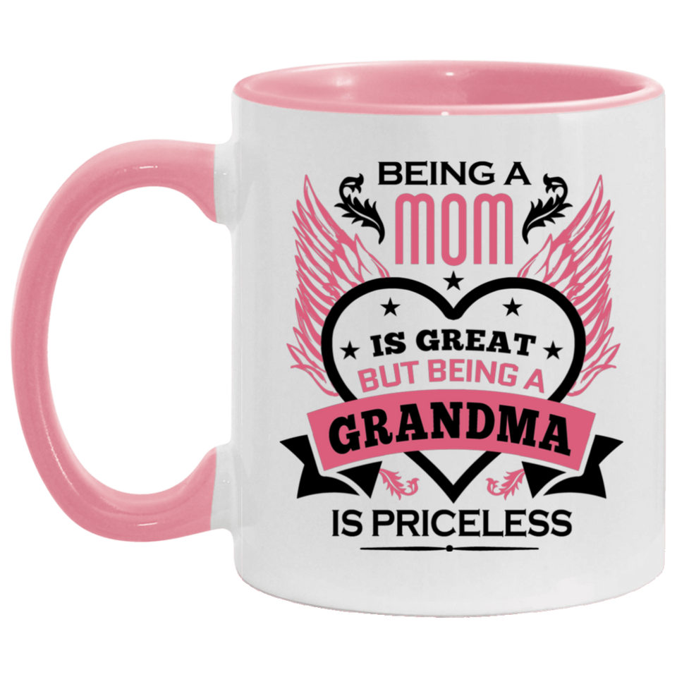 Being A Mom Is Great But Being A Grandma is Priceless - 11oz Accent Mug Pink