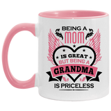 Being A Mom Is Great But Being A Grandma is Priceless - 11oz Accent Mug Pink