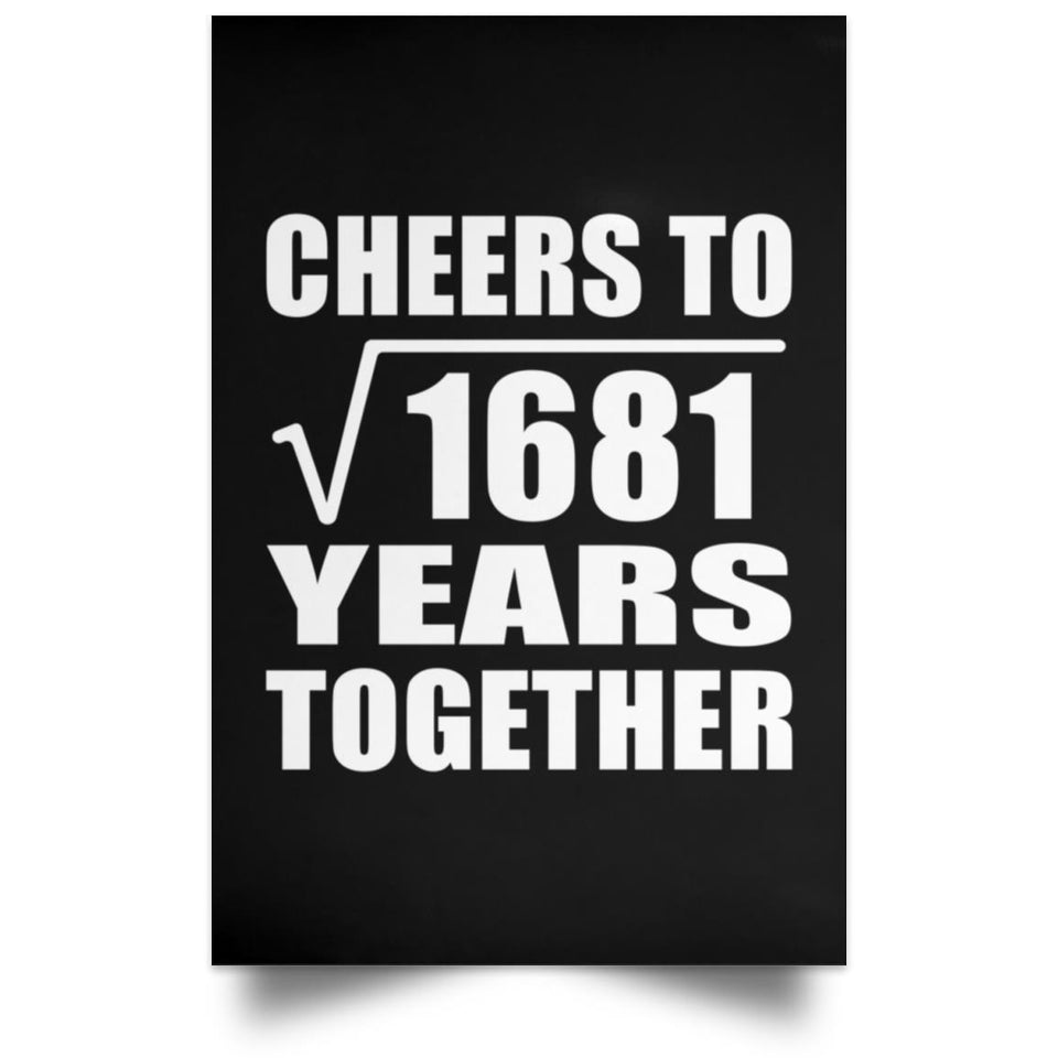 41st Anniversary Cheers To Square Root of 1681 Years Together - Poster Portrait