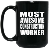 Most Awesome Construction Worker - 15 Oz Coffee Mug Black