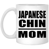 Japanese Chin Mom - 11oz Coffee Mug