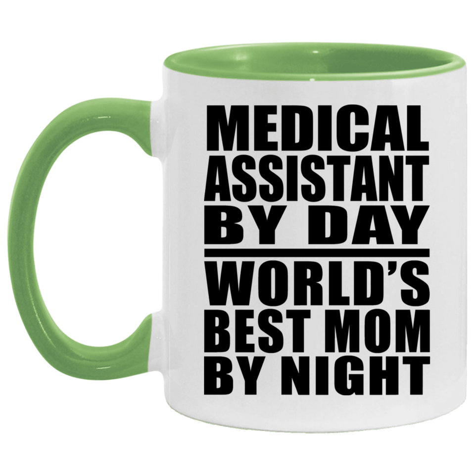 Medical Assistant By Day World's Best Mom By Night - 11oz Accent Mug Green
