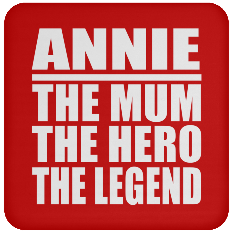 Annie The Mum The Hero The Legend - Drink Coaster