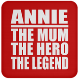 Annie The Mum The Hero The Legend - Drink Coaster