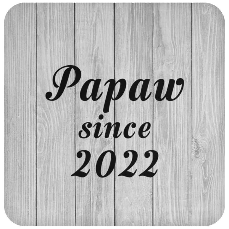 Papaw Since 2022 - Drink Coaster F